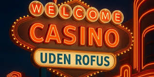 Nye Casinoer Uden ROFUS En Ny Tidsalder for Online Spil