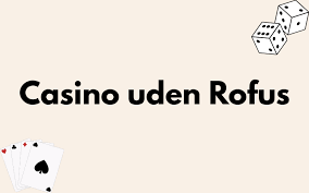 Spil Casino Uden Om Rufus Den Ultimative Guide